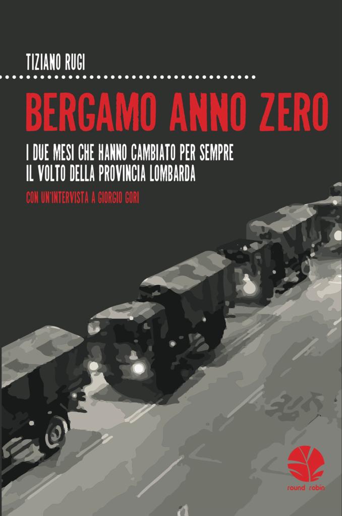 "Bergamo anno zero", il libro inchiesta sul Covid nella provincia pi&ugrave; colpita del Paese