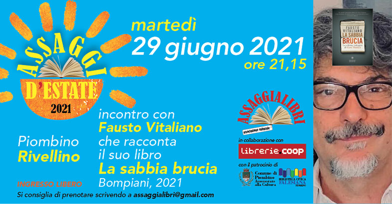 ASSAGGI D�ESTATE 2021, MARTED� 29 PRIMO APPUNTAMENTO CON LA PRESENTAZIONE DEL LIBRO �LA SABBIA BRUCIA� DI FAUSTO VITALIANO