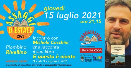 ASSAGGI D�ESTATE 2021, GIOVED� IL SECONDO APPUNTAMENTO CON LA PRESENTAZIONE DEL LIBRO �E QUESTO � NIENTE� DI MICHELE CECCHINI