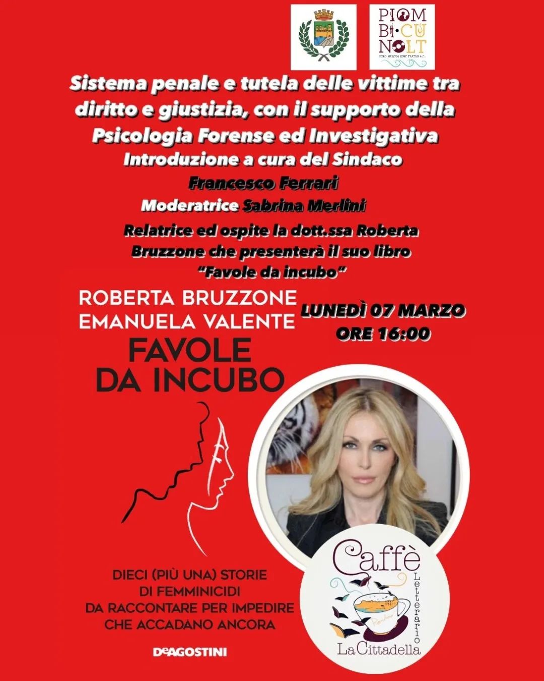 FEMMINICIDIO, ROBERTA BRUZZONE PRESENTA IL LIBRO �FAVOLE DA INCUBO� AL CAFF� LETTERARIO LA CITTADELLA