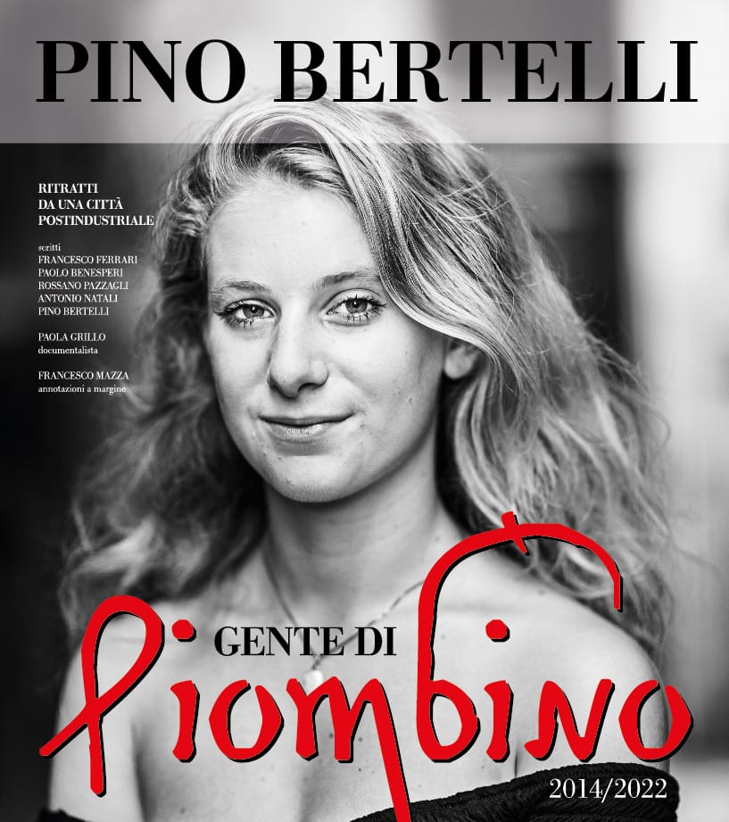 Presentazione del libro fotografico �Gente di Piombino� di Pino Bertelli - Sabato 4 marzo alle ore 17.30 � Sala piano terra di Palazzo Appiani, Piazza Bovio