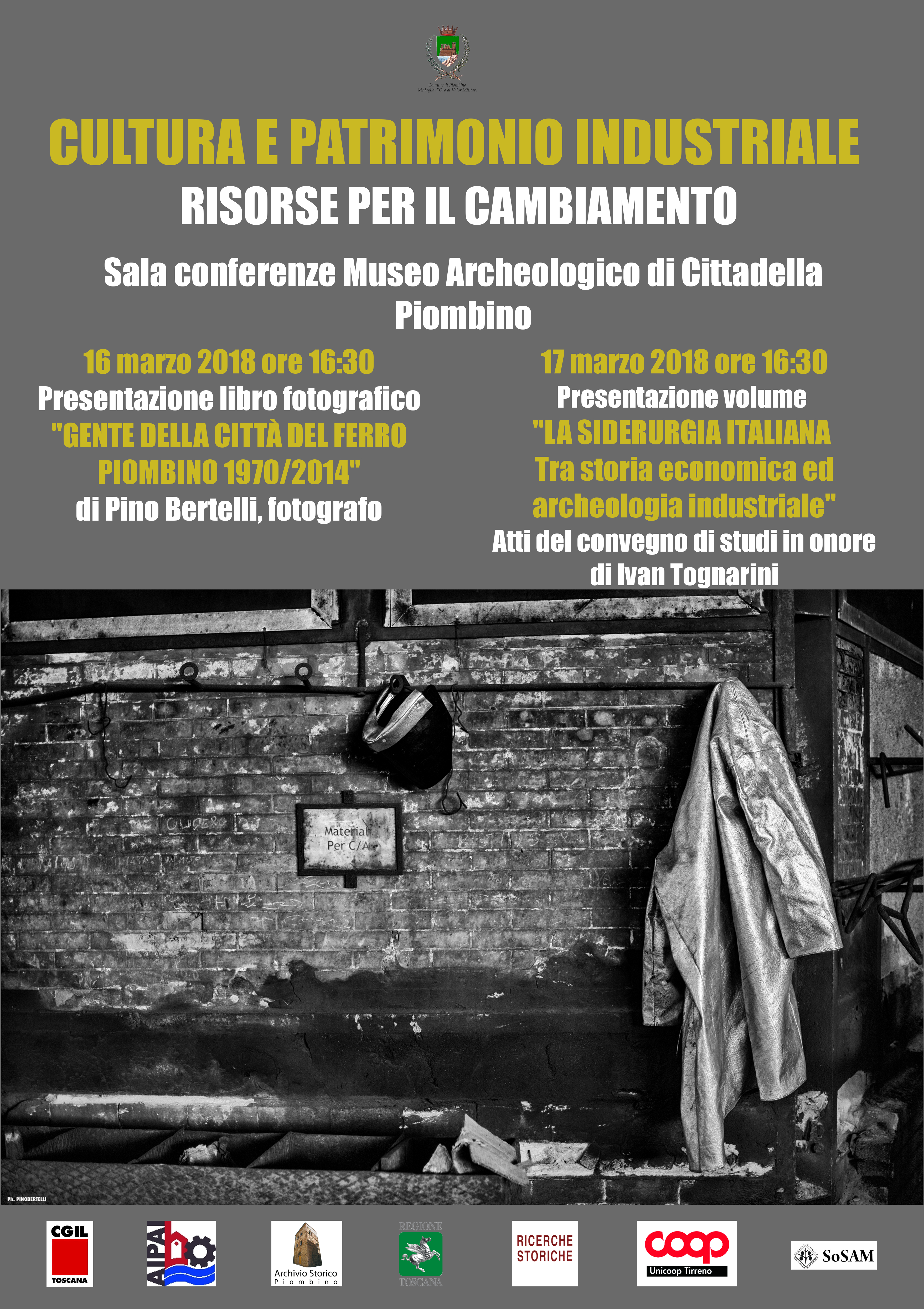 Cultura e Industria Presentazione del libro di Bertelli "Gente della citt&agrave; del ferro" e degli atti del convegno in onore di Ivan Tognarini